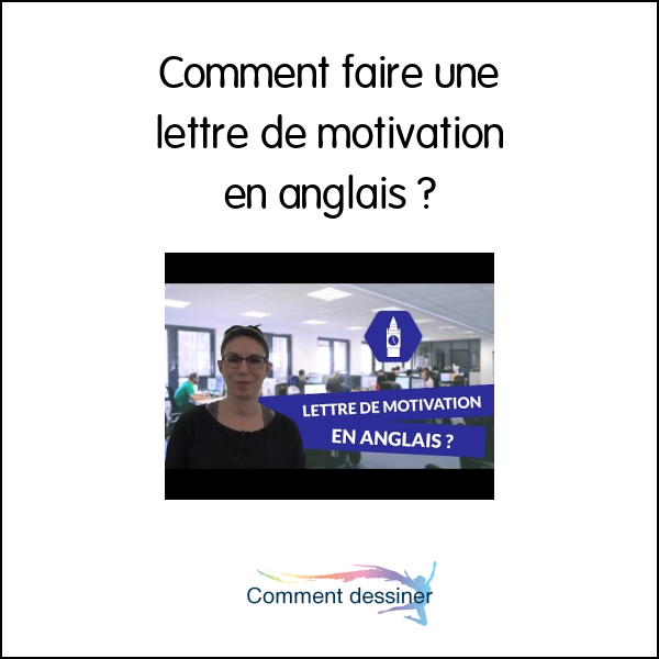 Comment faire une lettre de motivation en anglais